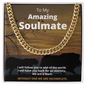 My Amazing Soulmate - Cuban Link Chain