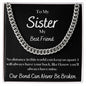 To My Sister - Cuban Link Chain