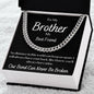 To My Brother - Cuban Link Chain