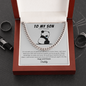 To My Son - Loss Of Dad - Cuban Link Chain