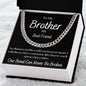 To My Brother - Cuban Link Chain